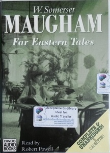 Far Eastern Tales written by W. Somerset Maugham performed by Robert Powell on Cassette (Unabridged)